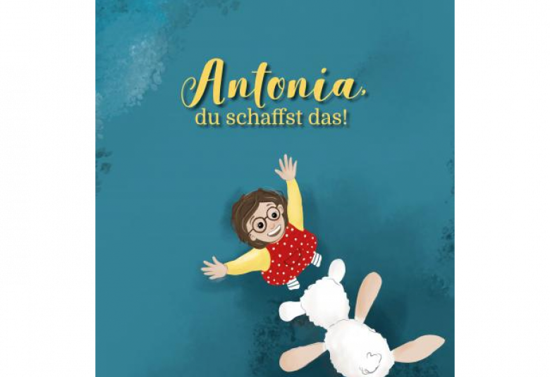 Bilderbuch "Antonia, du schaffst das" von Daniela Klingler MA